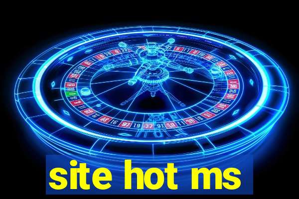 site hot ms